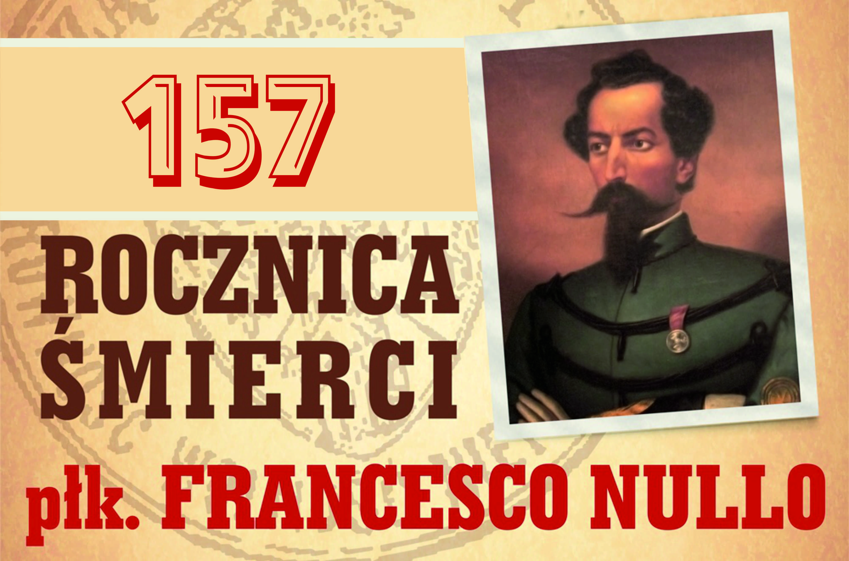 Grafika przedstawiająca wizerunek pułkownika Francesco Nullo i napis 157. rocznica śmierci pułkownika Francesco Nullo